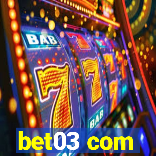 bet03 com